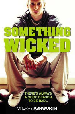 Something Wicked(English, Paperback, Ashworth Sherry)