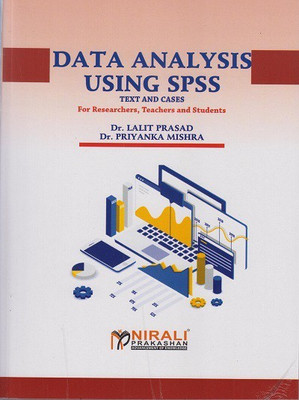 DATA ANALYSIS USING SPSS: Text and Cases, For Researchers, Teachers and Students(Paperback, Dr. Lalit Prasad , Dr. Priyanka Mishra)