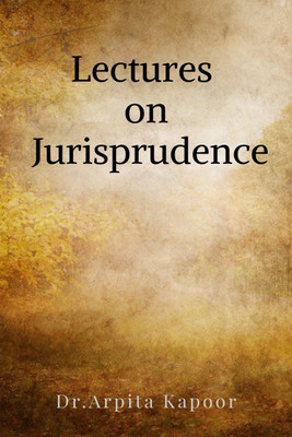 Lectures on Jurisprudence(English, Paperback, Dr. Arpita Kapoor)