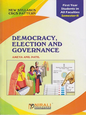 DEMOCRACY, ELECTION AND GOVERNANCE (For First Year Students – Semester 2)(Paperback, Ameya Anil Patil)