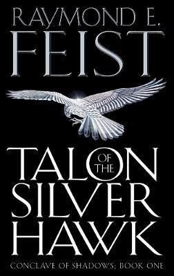 Talon of the Silver Hawk(English, Paperback, Feist Raymond E.)