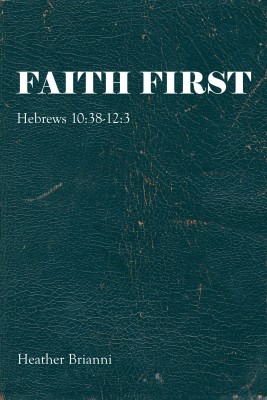 Faith First(English, Paperback, Brianni Heather)