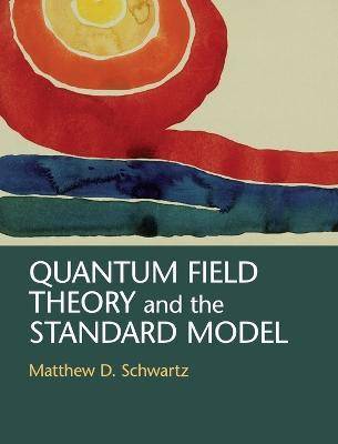 Quantum Field Theory and the Standard Model  (English, Hardcover, Schwartz Matthew D.)