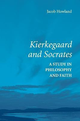 Kierkegaard and Socrates(English, Paperback, Howland Jacob)