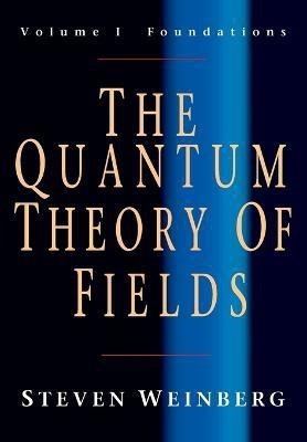 The Quantum Theory of Fields: Volume 1, Foundations(English, Paperback, Weinberg Steven)