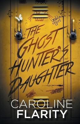 The Ghost Hunter's Daughter(English, Paperback, Flarity Caroline)