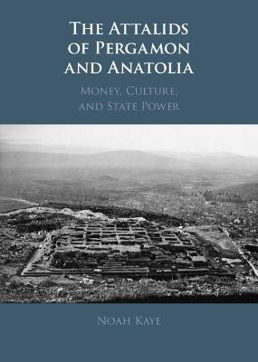 The Attalids of Pergamon and Anatolia(English, Hardcover, Kaye Noah)