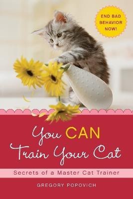 You Can Train Your Cat(English, Paperback, Popovich Gregory)