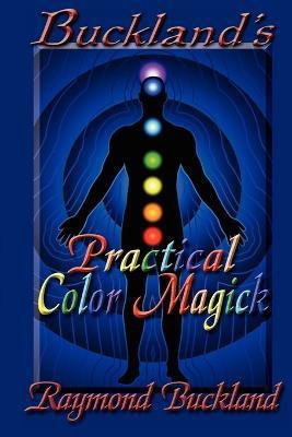 Buckland's Practical Color Magick(English, Paperback, Buckland Raymond)