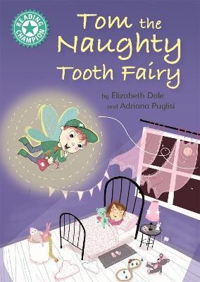 Reading Champion: Tom the Naughty Tooth Fairy(English, Paperback, Dale Elizabeth)