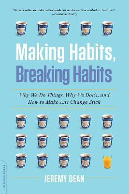 Making Habits, Breaking Habits(English, Paperback, Dean Jeremy)