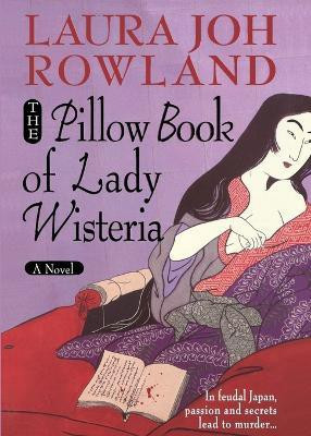 The Pillow Book of Lady Wisteria(English, Paperback, Rowland Laura Joh)