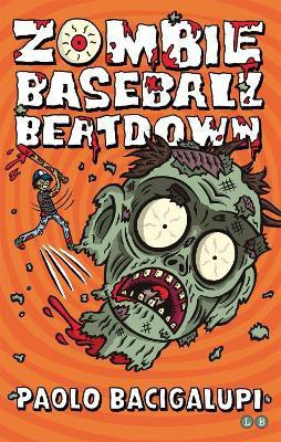Zombie Baseball Beatdown(English, Paperback, Bacigalupi Paolo)