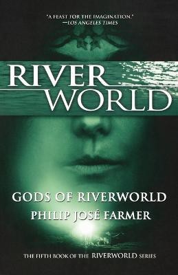 Gods of Riverworld(English, Paperback, Farmer Philip Jose)