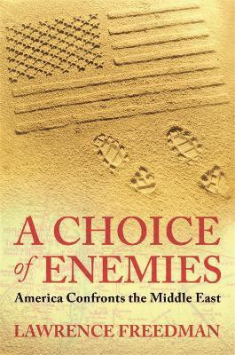 A Choice Of Enemies(English, Paperback, Freedman Lawrence)