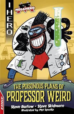 EDGE: I HERO: Megahero: The Poisonous Plans of Professor Weird(English, Paperback, Barlow Steve)