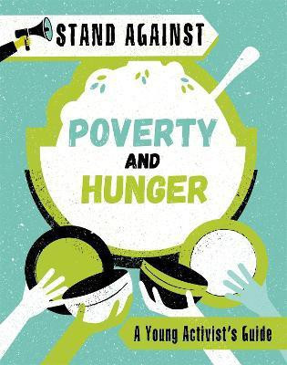 Stand Against: Poverty and Hunger(English, Hardcover, Harman Alice)