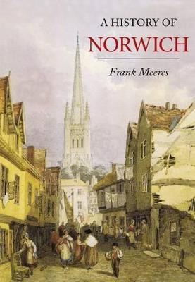 A History of Norwich(English, Paperback, Meeres Frank)