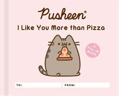 Pusheen: I Like You More than Pizza(English, Hardcover, Belton Claire)