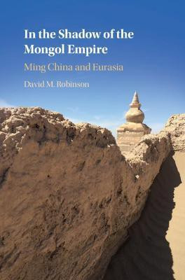 In the Shadow of the Mongol Empire(English, Hardcover, Robinson David M.)