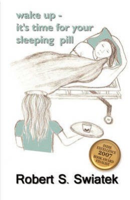 wake up - it's time for your sleeping pill(English, Paperback, Swiatek Robert S)