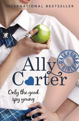 Gallagher Girls: Only The Good Spy Young(English, Paperback, Carter Ally)