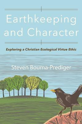 Earthkeeping and Character(English, Paperback, Bouma-Prediger Steven)