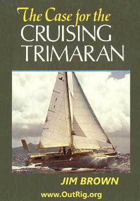 The Case for the Cruising Trimaran(English, Paperback, Brown Jim)