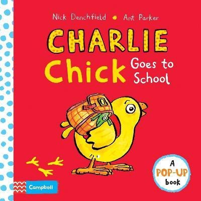 Charlie Chick Goes to School(English, Hardcover, Denchfield Nick)