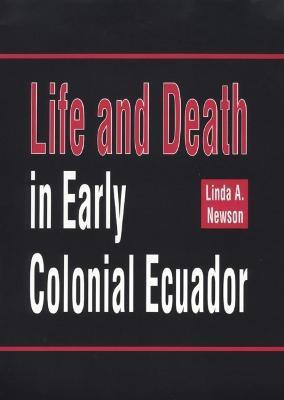 Life and Death in Early Colonial Ecuador(English, Hardcover, Newson Linda A.)
