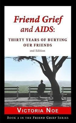 Friend Grief and AIDS(English, Paperback, Noe Victoria)