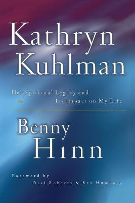 Kathryn Kuhlman(English, Paperback, Hinn Benny)
