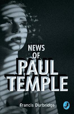 News of Paul Temple(English, Paperback, Durbridge Francis)