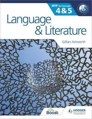 Language and Literature for the IB MYP 4 & 5(English, Paperback, Ashworth Gillian)