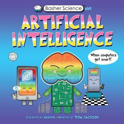 Basher Science Mini: Artificial Intelligence(English, Paperback, Jackson Tom)