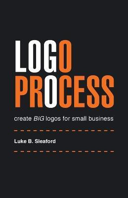Logo Process(English, Paperback, Sleaford Luke B)