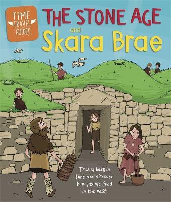 Time Travel Guides: The Stone Age and Skara Brae(English, Paperback, Hubbard Ben)