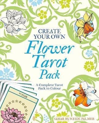 Create Your Own Flower Tarot Pack(English, Paperback, Huneidi-Palmer Sahar)