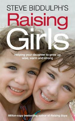 Steve Biddulph's Raising Girls(English, Paperback, Biddulph Steve)