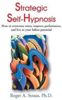 Strategic Self-Hypnosis(English, Paperback, Straus Roger A)