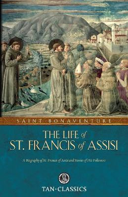The Life of St. Francis of Assisi(English, Paperback, St Bonaventure)