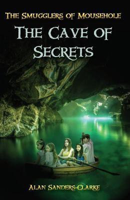 The Smugglers of Mousehole: Book 2: The Cave of Secrets 2(English, Paperback, Sanders-Clarke Alan)