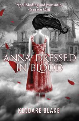 Anna Dressed in Blood(English, Paperback, Blake Kendare)