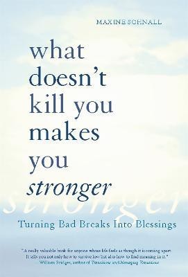 What Doesn't Kill You Makes You Stronger(English, Paperback, Schnall Maxine)