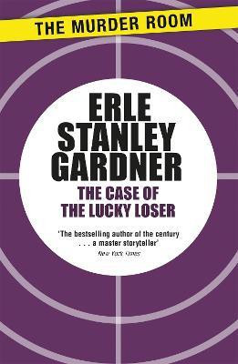 The Case of the Lucky Loser(English, Paperback, Gardner Erle Stanley)