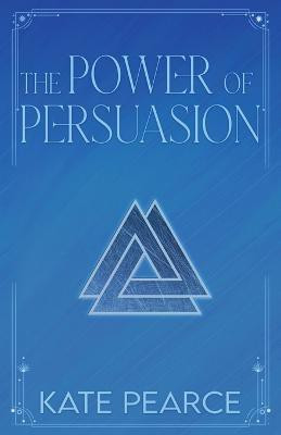 The Power of Persuasion(English, Paperback, Pearce Kate)