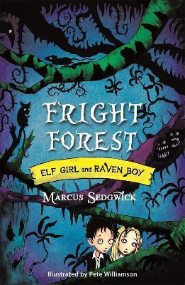 Elf Girl and Raven Boy: Fright Forest(English, Paperback, Sedgwick Marcus)