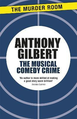 The Musical Comedy Crime(English, Paperback, Gilbert Anthony)