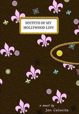 Secrets of My Hollywood Life(English, Hardcover, Calonita Jen)
