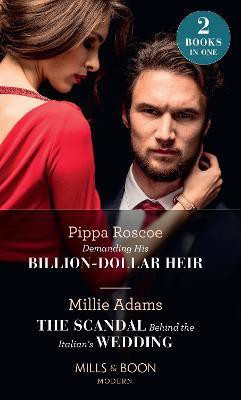 Demanding His Billion-Dollar Heir / The Scandal Behind The Italian's Wedding(English, Paperback, Roscoe Pippa)